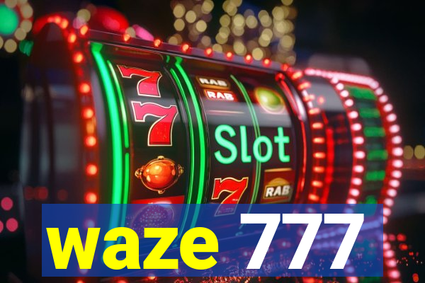 waze 777